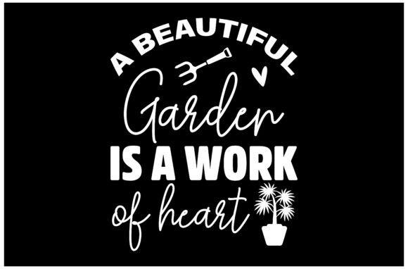 Beautiful Garden Quote SVG Design for T-Shirt Graphics & Branding Projects