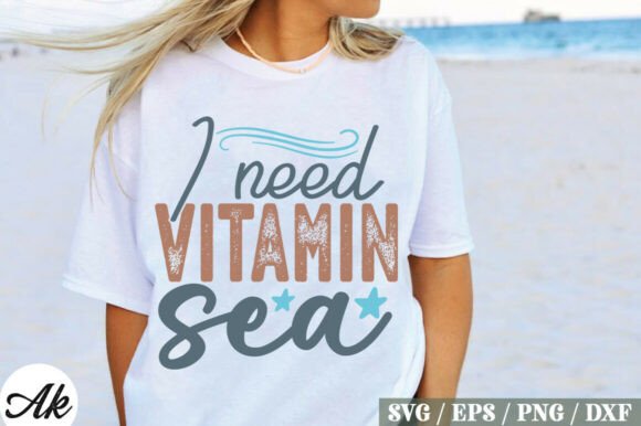 I Need Vitamin Sea SVG Design Graphics & T-Shirt Designs