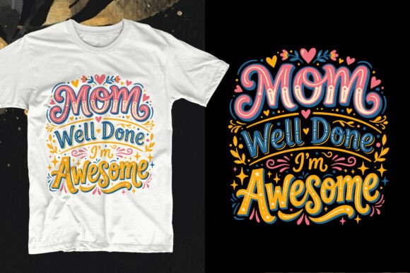 Mom Well Done I’m Awesome Funny Design Review