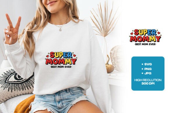 Super Mommy Best Mom Ever Design: A Designer’s Review for T-Shirt Graphics & Branding Projects